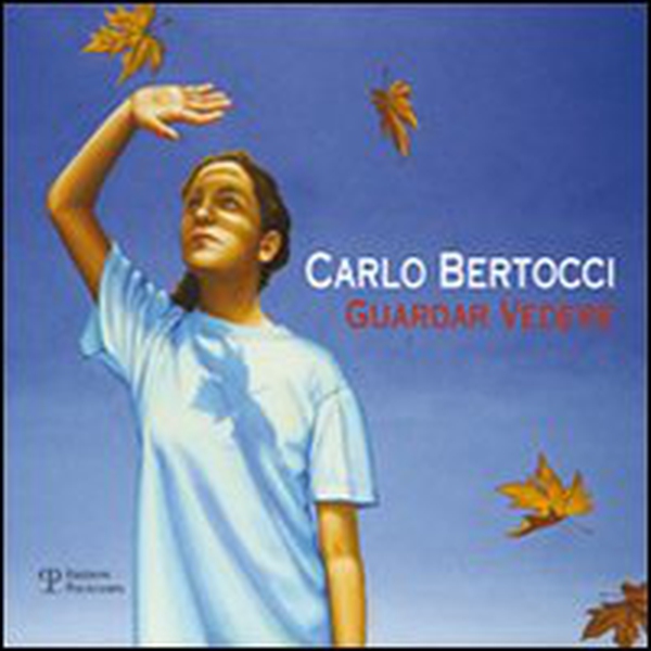 Carlo Bertocci. Guardar vedere - Librerie.coop Carlo Bertocci. Guardar vedere - Librerie.coop