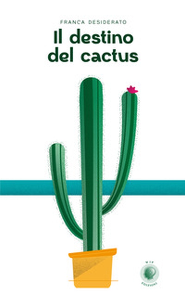 Il destino del cactus - Librerie.coop Il destino del cactus - Librerie.coop