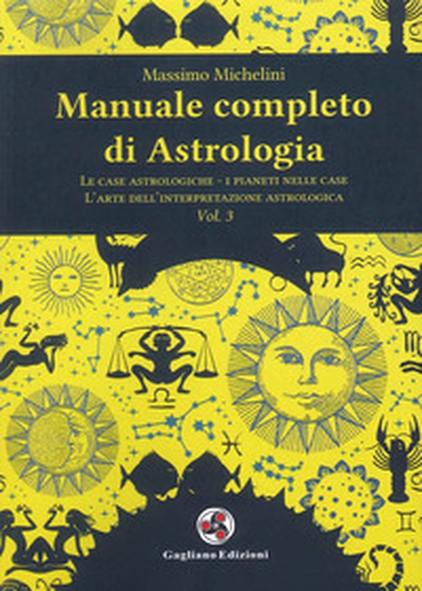 Manuale completo di astrologia - Vol. 3 - Librerie.coop Manuale completo di astrologia - Vol. 3 - Librerie.coop