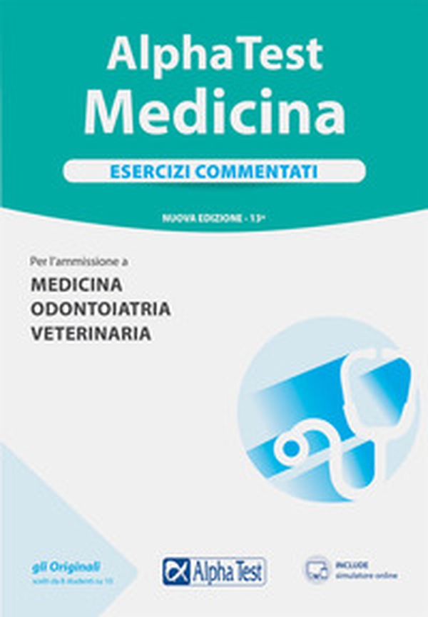 Alpha Test. Medicina. Esercizi commentati. Per l'ammissione a medicina, odontoiatria, veterinaria - Librerie.coop Alpha Test. Medicina. Esercizi commentati. Per l'ammissione a medicina, odontoiatria, veterinaria - Librerie.coop