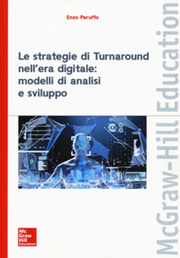Le strategie di turnaround nell'era digitale: modelli di analisi e sviluppo - Librerie.coop Le strategie di turnaround nell'era digitale: modelli di analisi e sviluppo - Librerie.coop