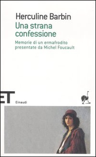 Una strana confessione. Memorie di un ermafrodito presentate da Michel Foucault - Librerie.coop