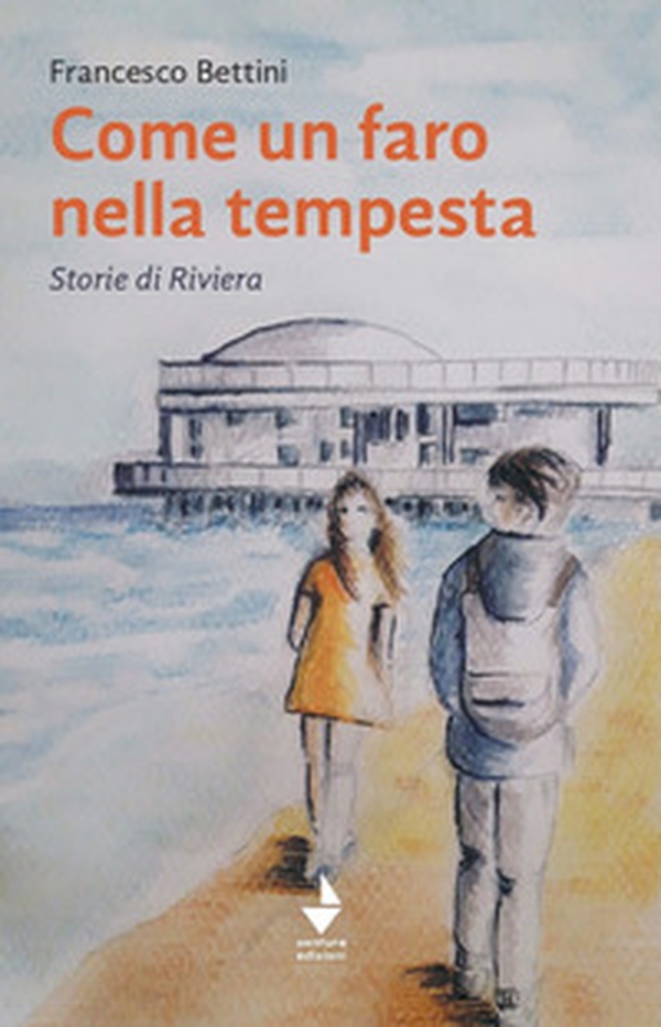 Come un faro nella tempesta. Storie di Riviera - Librerie.coop Come un faro nella tempesta. Storie di Riviera - Librerie.coop