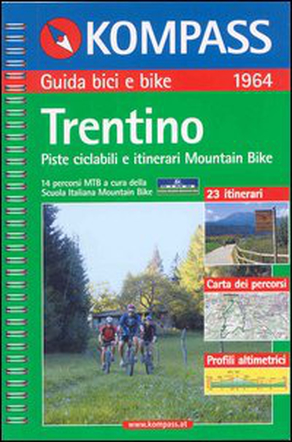 Guida bici e bike n. 1964. Piste ciclabili e itinerari Mountain Bike. Trentino 1:50.000 - Librerie.coop Guida bici e bike n. 1964. Piste ciclabili e itinerari Mountain Bike. Trentino 1:50.000 - Librerie.coop