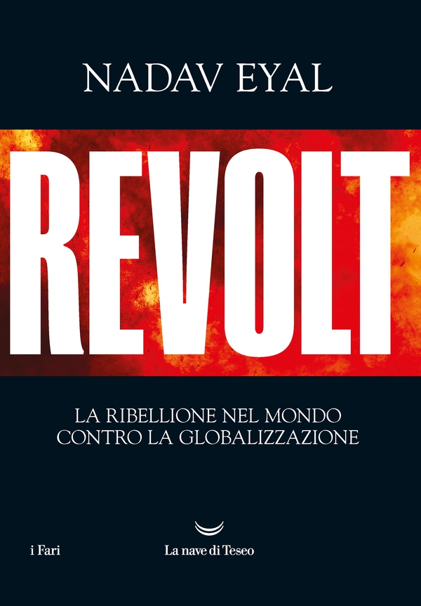 Revolt. La ribellione nel mondo contro la globalizzazione - Librerie.coop Revolt. La ribellione nel mondo contro la globalizzazione - Librerie.coop