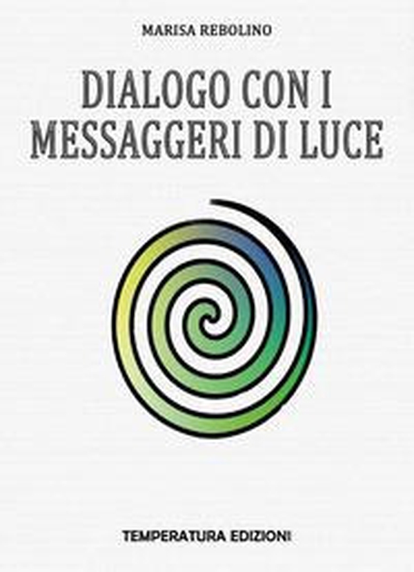 Dialogo con i Messaggeri di Luce - Librerie.coop Dialogo con i Messaggeri di Luce - Librerie.coop