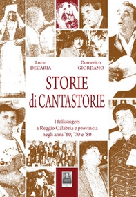 Storie di cantastorie. I folksingers a Reggio Calabria e provincia negli anni '60, '70 e '80 - Librerie.coop