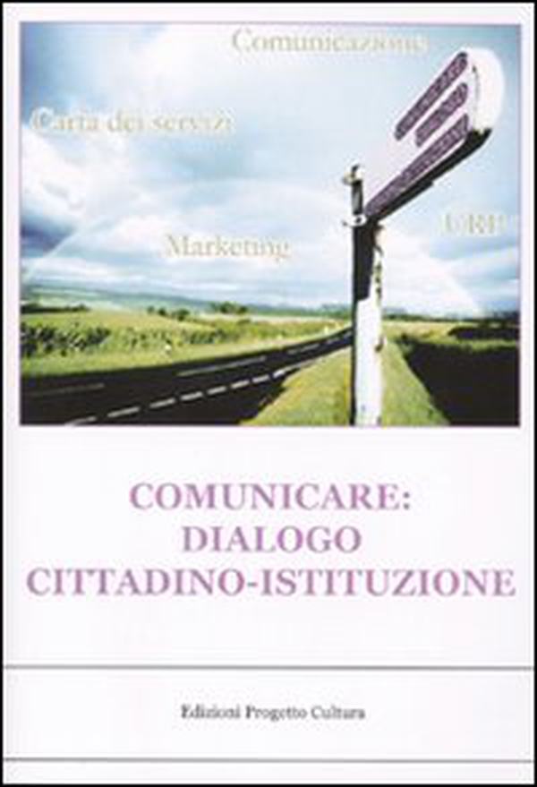 Comunicare: dialogo cittadino-istituzione - Librerie.coop Comunicare: dialogo cittadino-istituzione - Librerie.coop