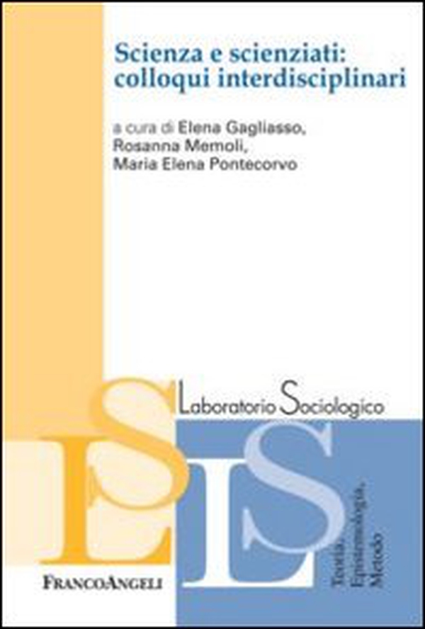 Scienza e scienziati: colloqui interdisciplinari - Librerie.coop Scienza e scienziati: colloqui interdisciplinari - Librerie.coop