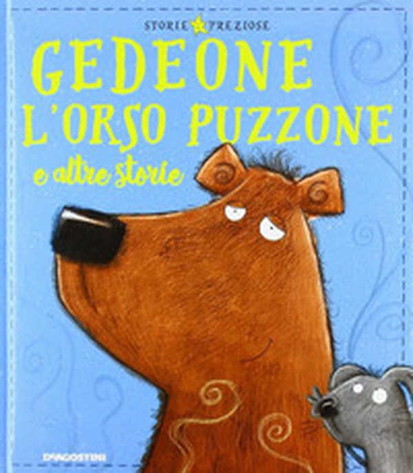 Gedeone l'orso puzzone e altre storie - Librerie.coop Gedeone l'orso puzzone e altre storie - Librerie.coop