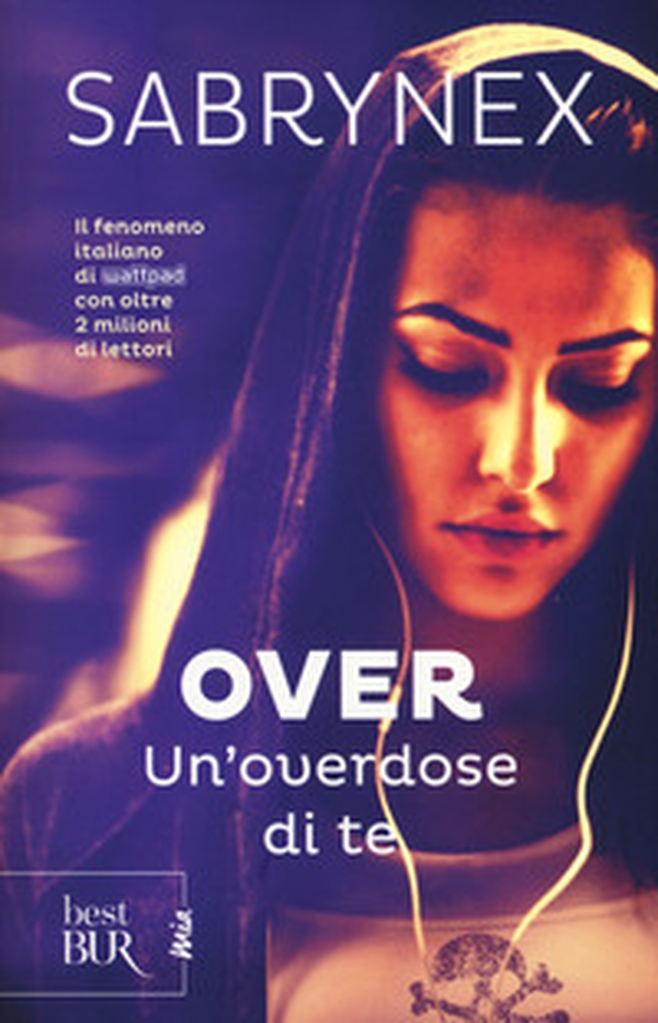 Un'overdose di te. Over - Librerie.coop Un'overdose di te. Over - Librerie.coop