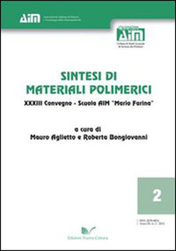 Sintesi di materiali polimerici 33° Convegno. Scuola AIM «Mario Farina» - Librerie.coop Sintesi di materiali polimerici 33° Convegno. Scuola AIM «Mario Farina» - Librerie.coop