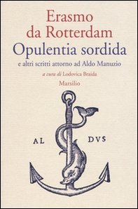 Opulentia sordida e altri scritti attorno ad Aldo Manuzio - Librerie.coop