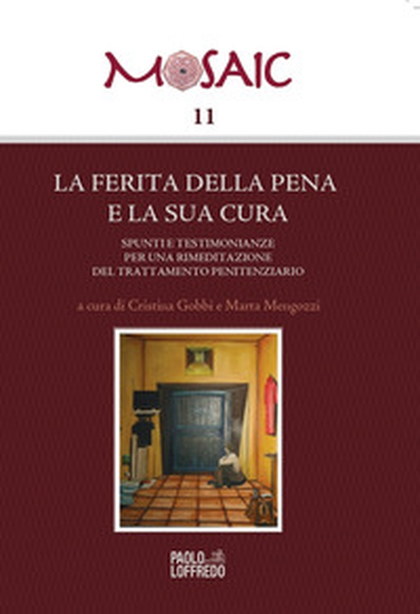 La ferita della pena e la sua cura. Spunti e testimonianze per una rimeditazione del trattamento penitenziario - Librerie.coop La ferita della pena e la sua cura. Spunti e testimonianze per una rimeditazione del trattamento penitenziario - Librerie.coop