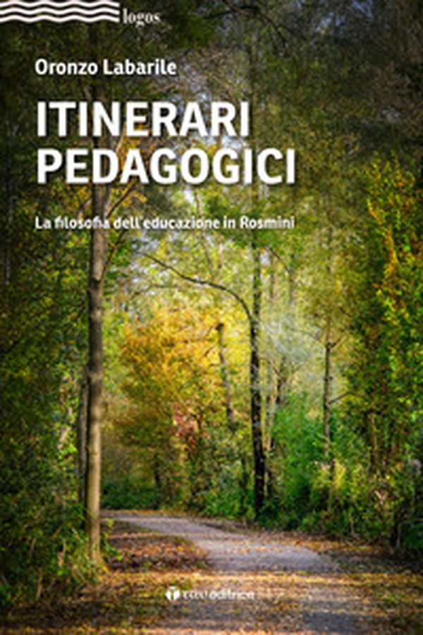 Itinerari pedagogici. La filosofia dell'educazione in Rosmini - Librerie.coop Itinerari pedagogici. La filosofia dell'educazione in Rosmini - Librerie.coop