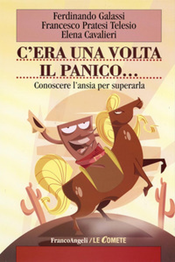 C'era una volta il panico. Conoscere l'ansia per superarla - Librerie.coop C'era una volta il panico. Conoscere l'ansia per superarla - Librerie.coop
