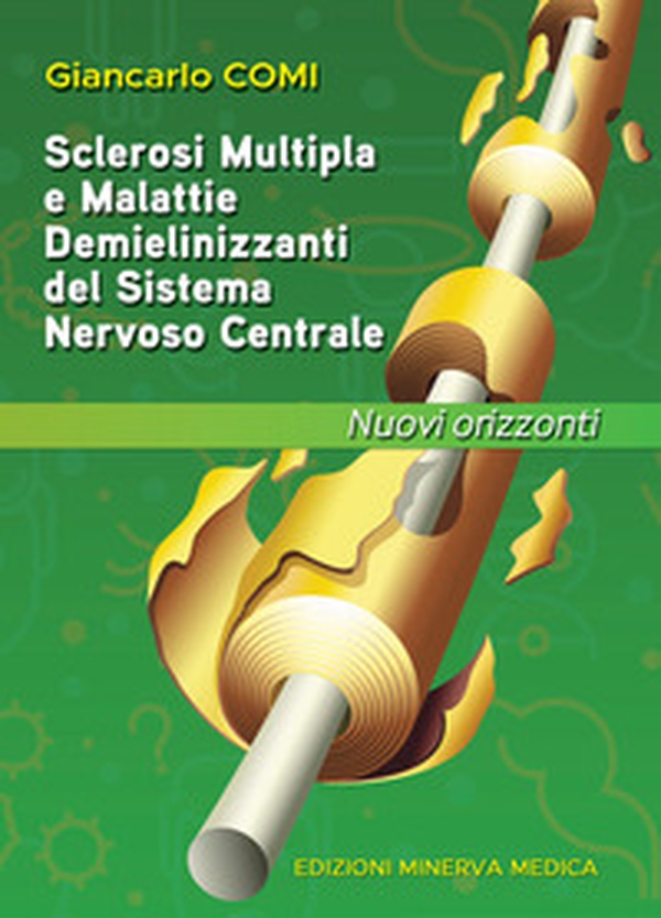 Sclerosi multipla e malattie demielinizzanti del sistema nervoso centrale. Nuovi orizzonti - Librerie.coop Sclerosi multipla e malattie demielinizzanti del sistema nervoso centrale. Nuovi orizzonti - Librerie.coop