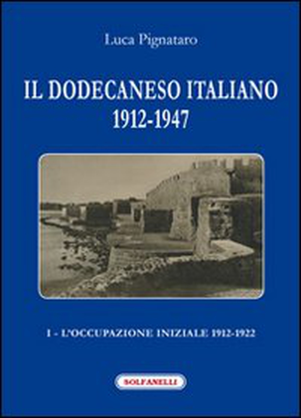 Il Dodecaneso italiano 1912-1947 - Vol. 1 - Librerie.coop Il Dodecaneso italiano 1912-1947 - Vol. 1 - Librerie.coop