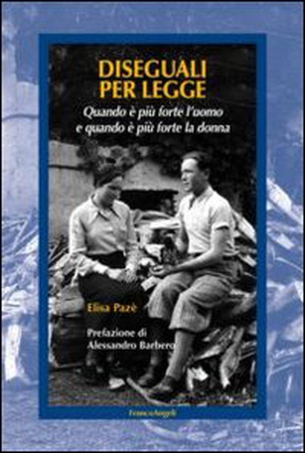 Diseguali per legge. Quando è più forte l'uomo e quando è più forte la donna - Librerie.coop Diseguali per legge. Quando è più forte l'uomo e quando è più forte la donna - Librerie.coop