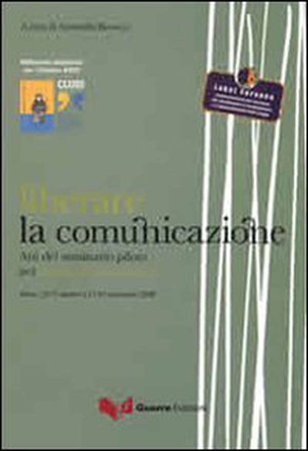 Liberare la comunicazione. Atti del Seminario pilota per operatori penitenziari (Siena, 13-17 ottobre e 17-21 novembre 2008) - Librerie.coop Liberare la comunicazione. Atti del Seminario pilota per operatori penitenziari (Siena, 13-17 ottobre e 17-21 novembre 2008) - Librerie.coop