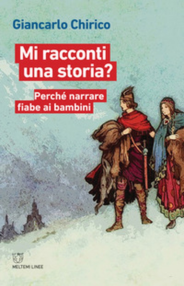 Mi racconti una storia? Perché narrare fiabe ai bambini - Librerie.coop Mi racconti una storia? Perché narrare fiabe ai bambini - Librerie.coop