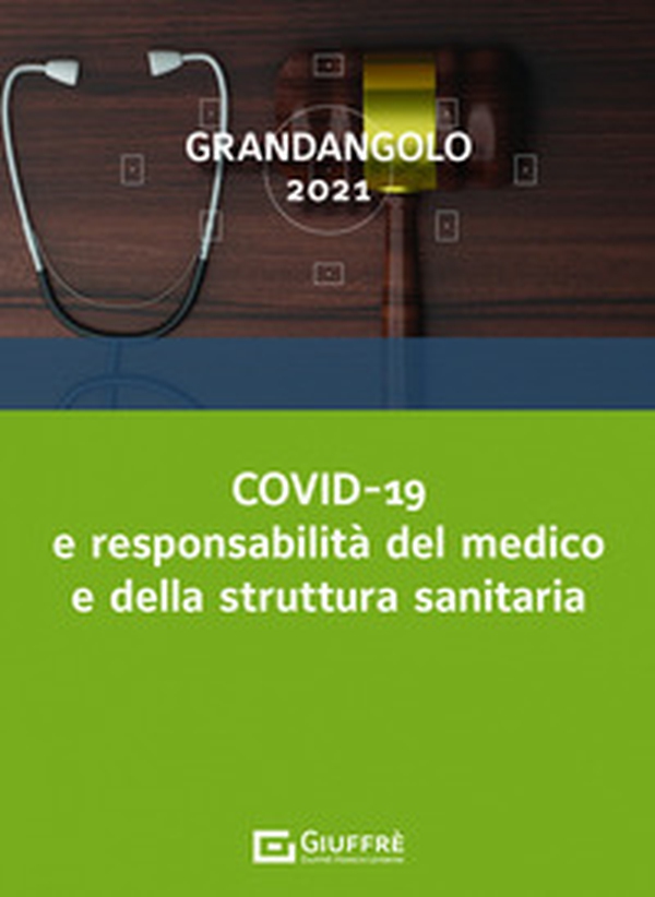 COVID-19 e responsabilità del medico e della struttura sanitaria - Librerie.coop COVID-19 e responsabilità del medico e della struttura sanitaria - Librerie.coop