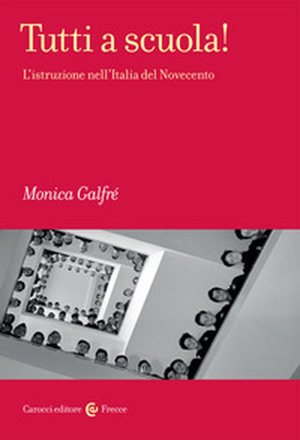 Tutti a scuola! L'istruzione nell'Italia del Novecento - Librerie.coop Tutti a scuola! L'istruzione nell'Italia del Novecento - Librerie.coop