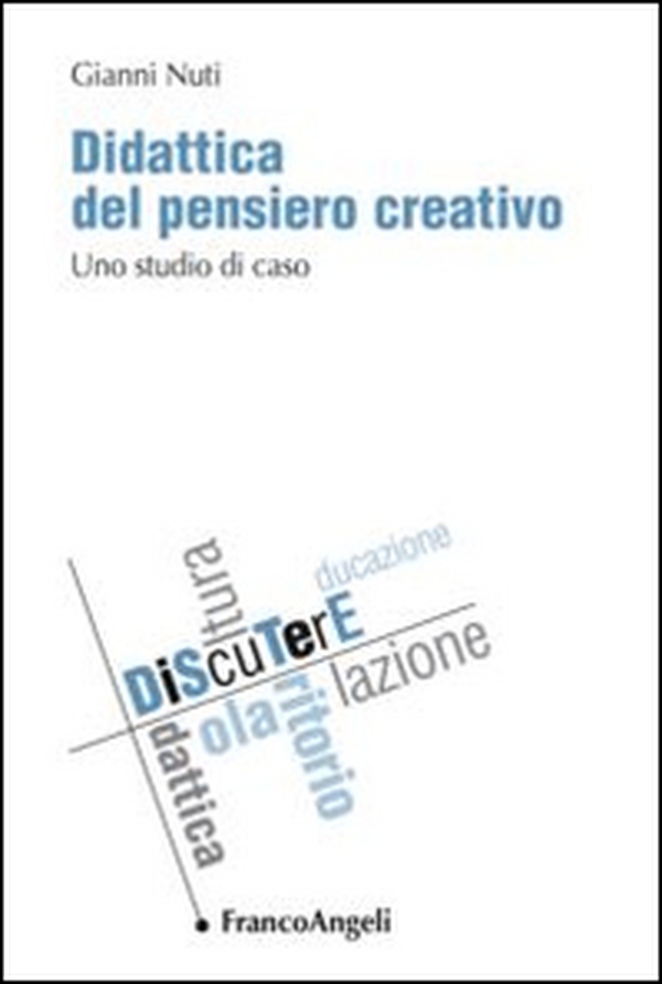 Didattica del pensiero creativo. Uno studio di caso - Librerie.coop Didattica del pensiero creativo. Uno studio di caso - Librerie.coop
