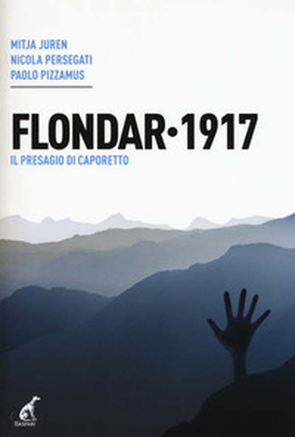 Flondar 1917. Il presagio di Caporetto - Librerie.coop Flondar 1917. Il presagio di Caporetto - Librerie.coop