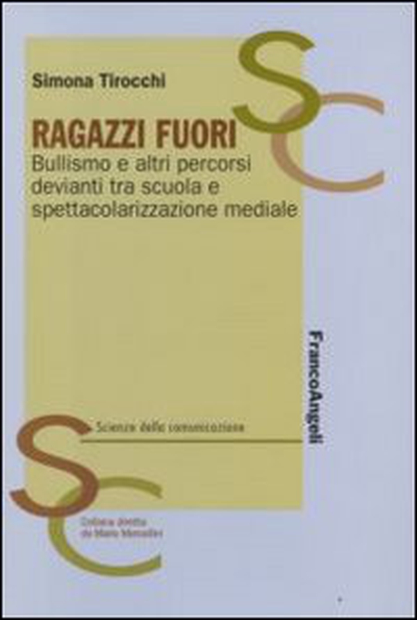 Ragazzi fuori. Bullismo e altri percorsi devianti tra scuola e spettacolarizzazione mediale - Librerie.coop Ragazzi fuori. Bullismo e altri percorsi devianti tra scuola e spettacolarizzazione mediale - Librerie.coop
