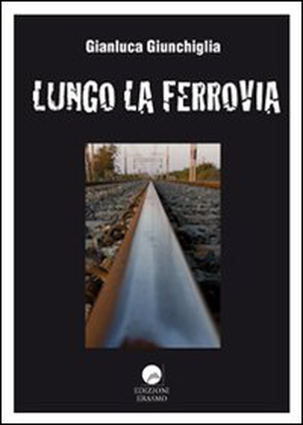 Lungo la ferrovia - Librerie.coop Lungo la ferrovia - Librerie.coop