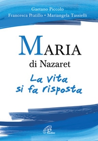 Maria di Nazaret. La vita si fa risposta - Librerie.coop