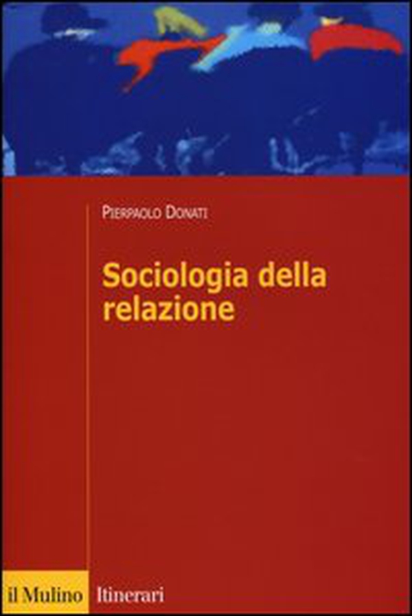 Sociologia della relazione - Librerie.coop Sociologia della relazione - Librerie.coop