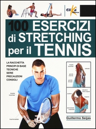 100 esercizi di stretching per il tennis - Librerie.coop