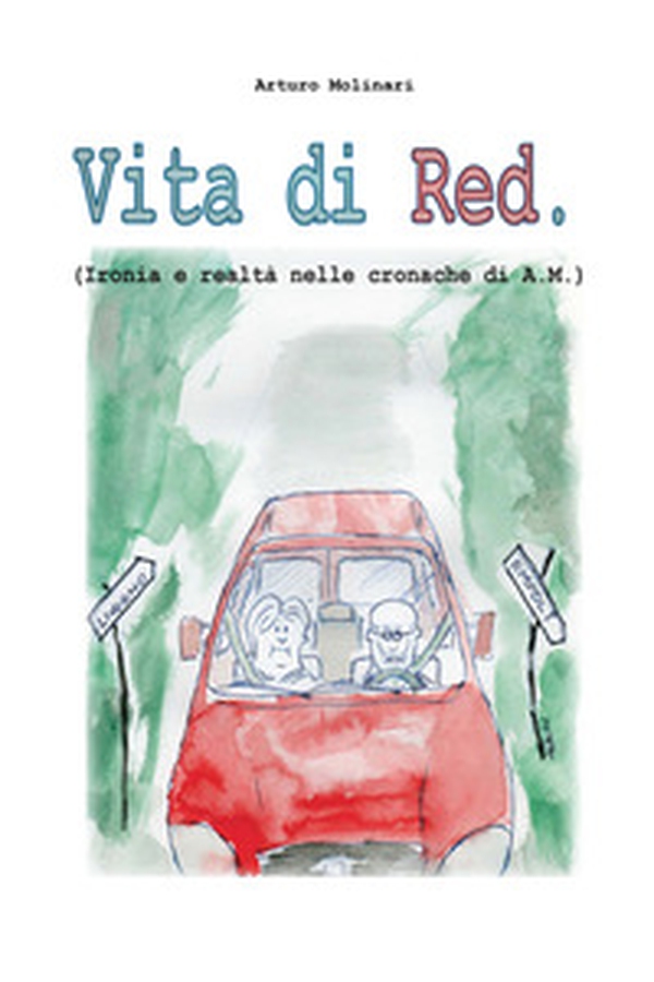 Vita di red. (Ironia e realtà nelle cronache di A. M.) - Librerie.coop Vita di red. (Ironia e realtà nelle cronache di A. M.) - Librerie.coop