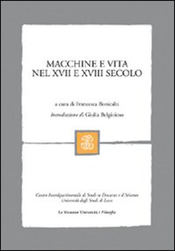 Macchine e vita nel XVII e XVIII secolo - Librerie.coop Macchine e vita nel XVII e XVIII secolo - Librerie.coop