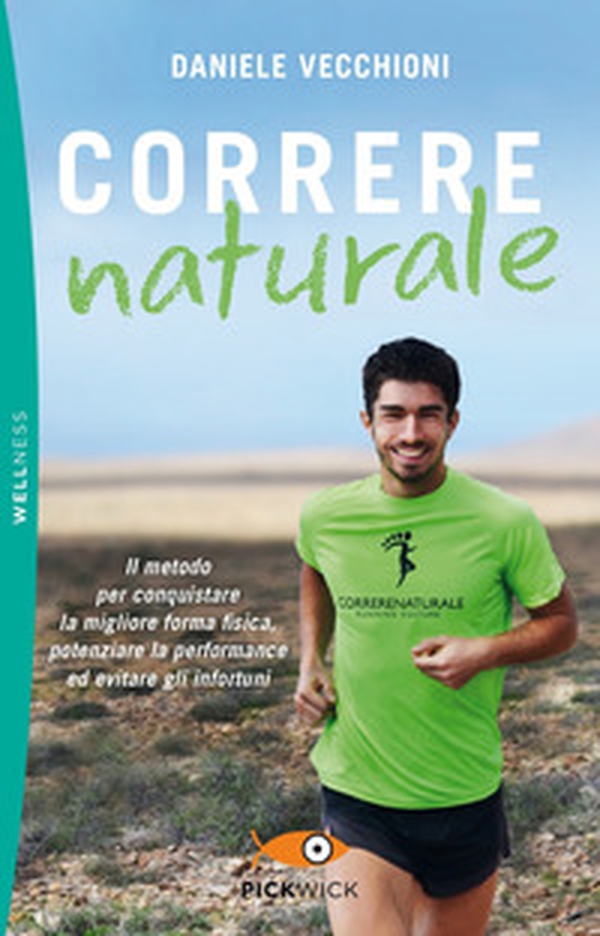 Correre naturale. Il metodo per conquistare la migliore forma fisica, potenziare la performance ed evitare gli infortuni - Librerie.coop Correre naturale. Il metodo per conquistare la migliore forma fisica, potenziare la performance ed evitare gli infortuni - Librerie.coop