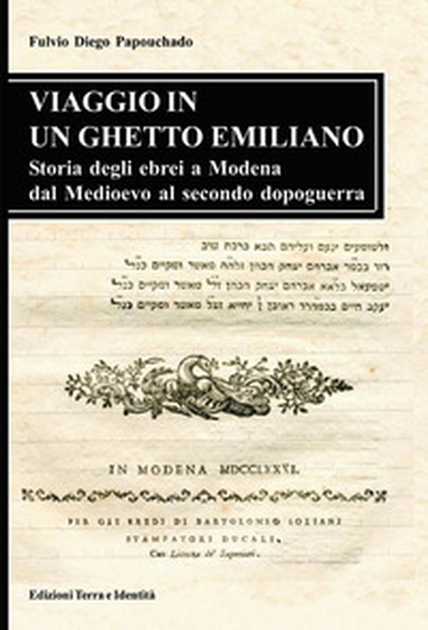Viaggio in un ghetto emiliano. Storia degli ebrei a Modena dal Medioevo al secondo dopoguerra - Librerie.coop Viaggio in un ghetto emiliano. Storia degli ebrei a Modena dal Medioevo al secondo dopoguerra - Librerie.coop