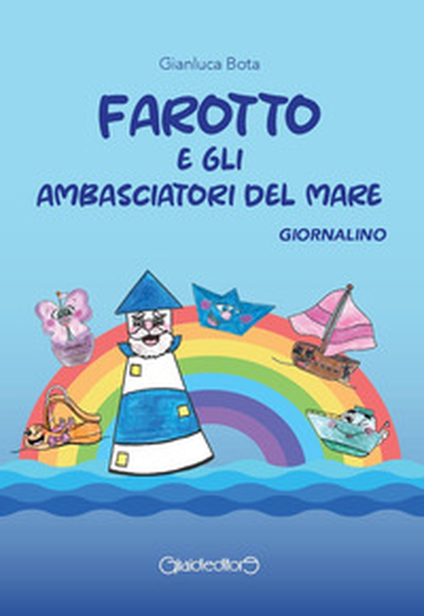 Farotto e gli ambasciatori del mare. Giornalino - Librerie.coop Farotto e gli ambasciatori del mare. Giornalino - Librerie.coop