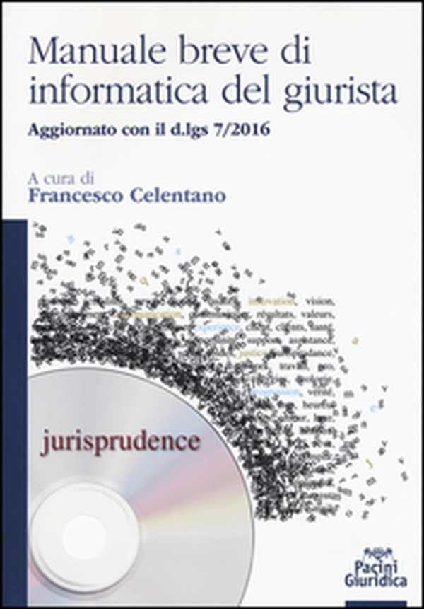 Manuale breve di informatica del giurista. Aggiornato con il d.lgs 7/2016 - Librerie.coop Manuale breve di informatica del giurista. Aggiornato con il d.lgs 7/2016 - Librerie.coop
