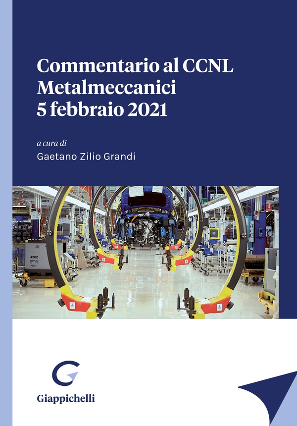 Commentario al CCNL Metalmeccanici 5 febbraio 2021 - e-Book - Librerie.coop Commentario al CCNL Metalmeccanici 5 febbraio 2021 - e-Book - Librerie.coop