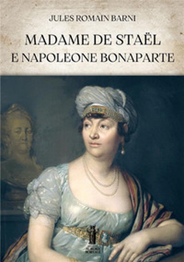 Madame de Staël e Napoleone Bonaparte - Librerie.coop Madame de Staël e Napoleone Bonaparte - Librerie.coop