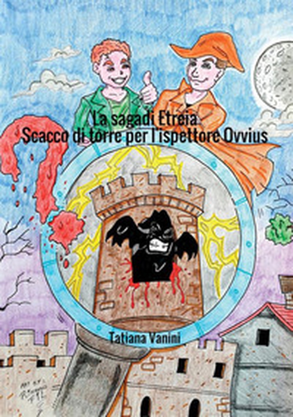 Scacco di torre per l'ispettore Ovvius. La saga di Etreia - Librerie.coop Scacco di torre per l'ispettore Ovvius. La saga di Etreia - Librerie.coop