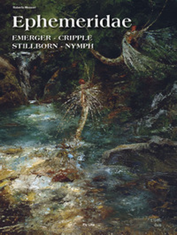 Ephemeridae. Emerger. Cripple. Stillborn. Nymph - Librerie.coop Ephemeridae. Emerger. Cripple. Stillborn. Nymph - Librerie.coop