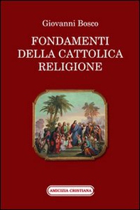Fondamenti della cattolica religione - Librerie.coop