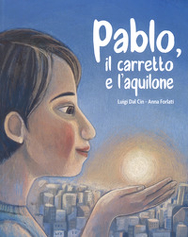 Pablo, il carretto e l'aquilone - Librerie.coop Pablo, il carretto e l'aquilone - Librerie.coop
