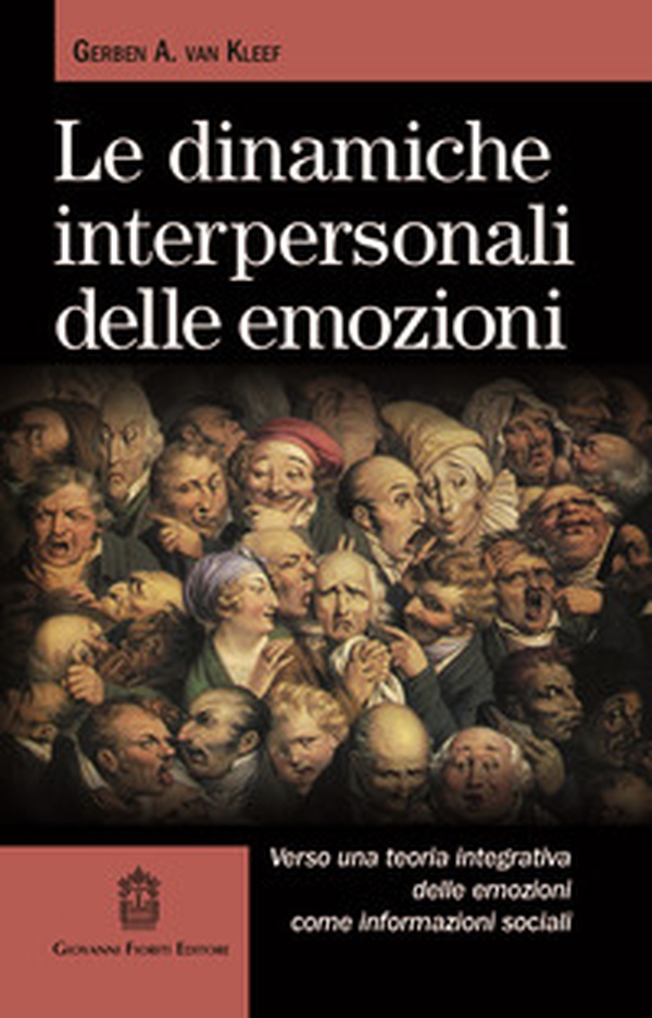 Le dinamiche interpersonali delle emozioni. Verso una teoria integrativa delle emozioni come informazioni sociali - Librerie.coop Le dinamiche interpersonali delle emozioni. Verso una teoria integrativa delle emozioni come informazioni sociali - Librerie.coop