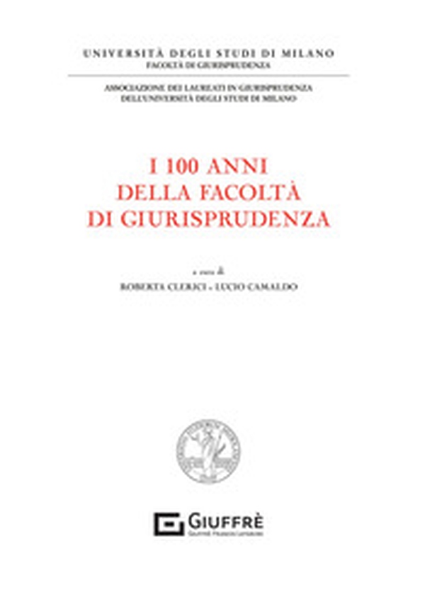 I 100 anni della facoltà di giurisprudenza - Librerie.coop I 100 anni della facoltà di giurisprudenza - Librerie.coop