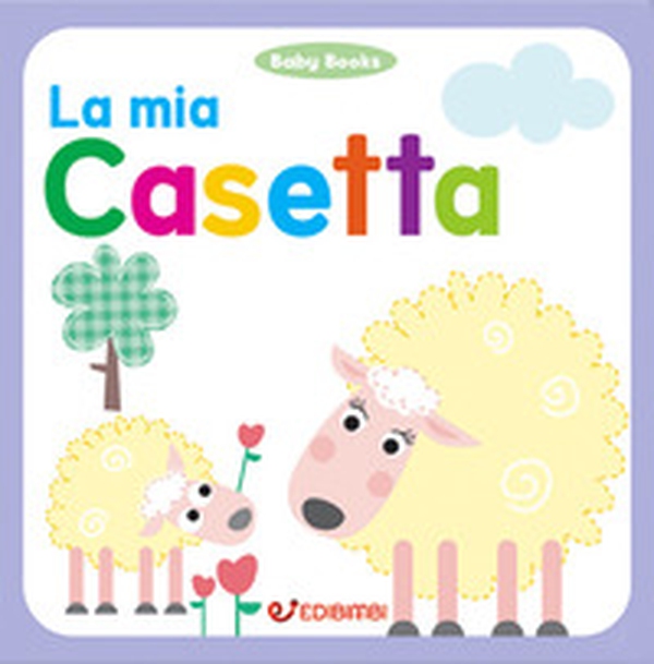 La mia casetta - Librerie.coop La mia casetta - Librerie.coop