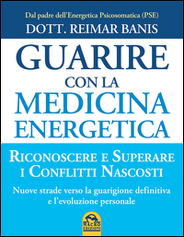 Guarire con la medicina energetica - Librerie.coop Guarire con la medicina energetica - Librerie.coop